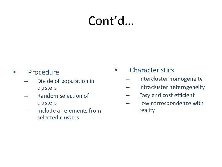 Cont’d… Procedure • – – – Divide of population in clusters Random selection of