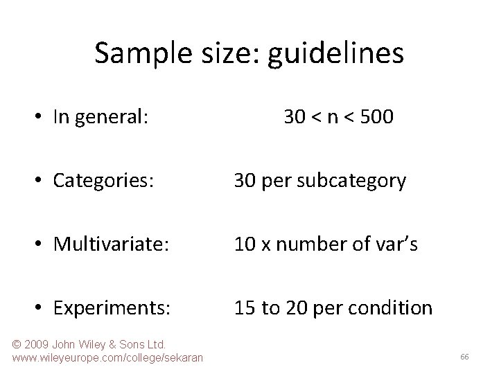 Sample size: guidelines • In general: 30 < n < 500 • Categories: 30
