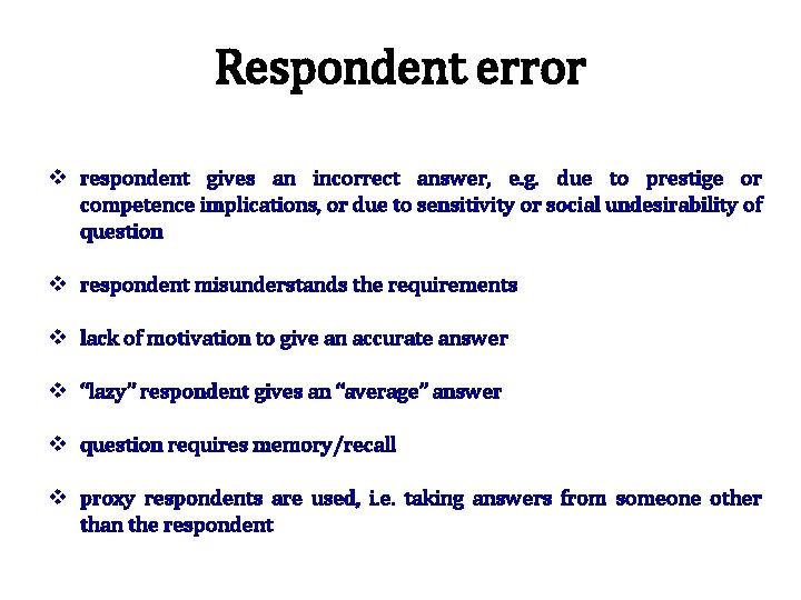 Respondent error v respondent gives an incorrect answer, e. g. due to prestige or