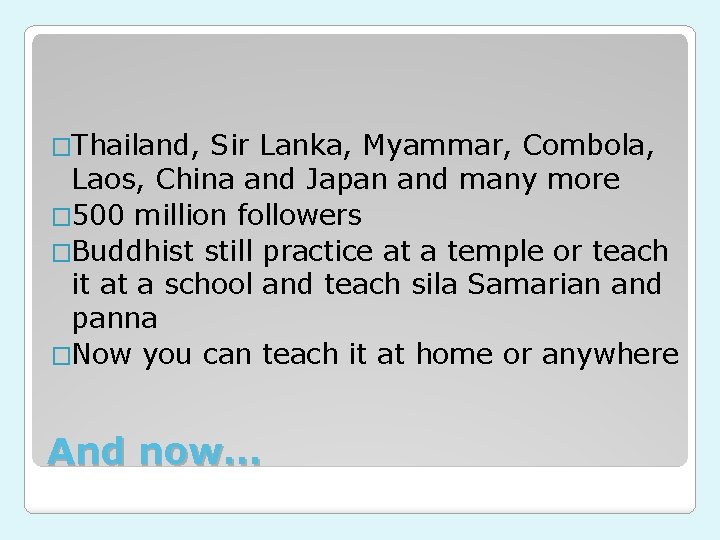 �Thailand, Sir Lanka, Myammar, Combola, Laos, China and Japan and many more � 500