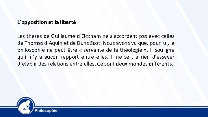 L’opposition et la liberté Les thèses de Guillaume d’Ockham ne s’accordent pas avec celles