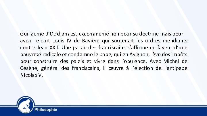 Guillaume d’Ockham est excommunié non pour sa doctrine mais pour avoir rejoint Louis IV