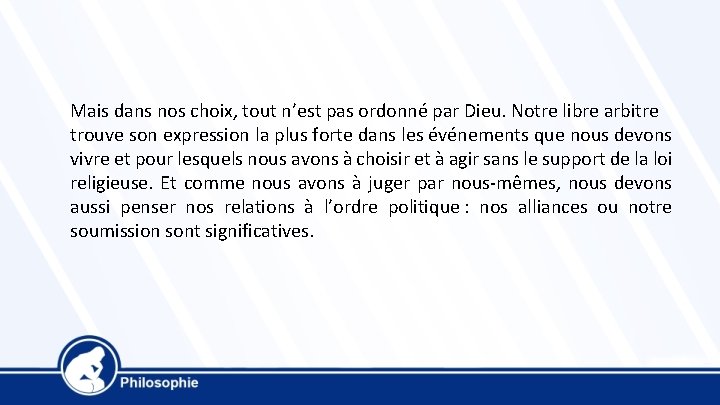 Mais dans nos choix, tout n’est pas ordonné par Dieu. Notre libre arbitre trouve