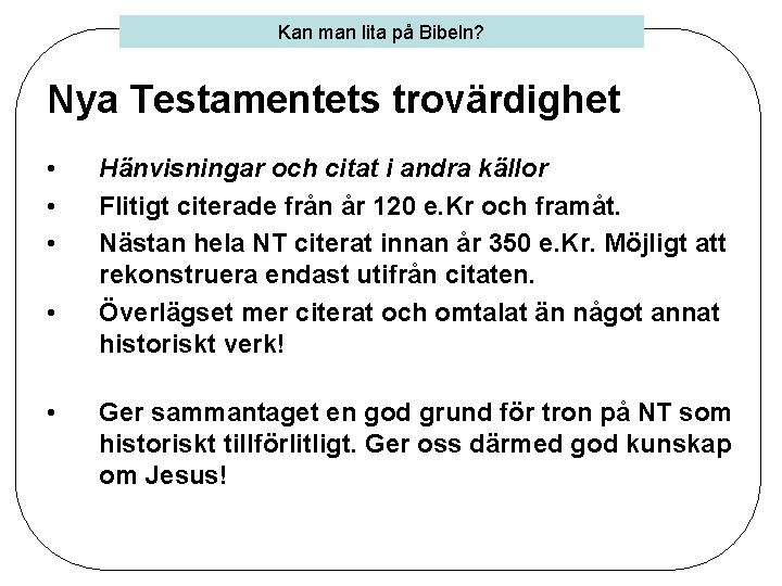 Kan man lita på Bibeln? Nya Testamentets trovärdighet • • • Hänvisningar och citat