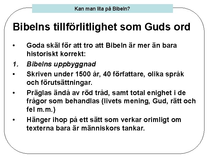 Kan man lita på Bibeln? Bibelns tillförlitlighet som Guds ord • 1. • •