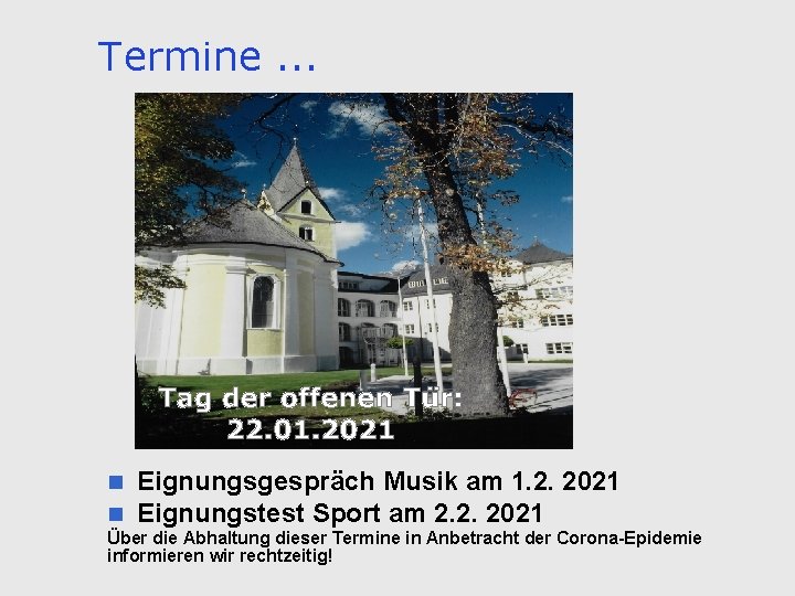 Termine. . . n n Eignungsgespräch Musik am 1. 2. 2021 Eignungstest Sport am