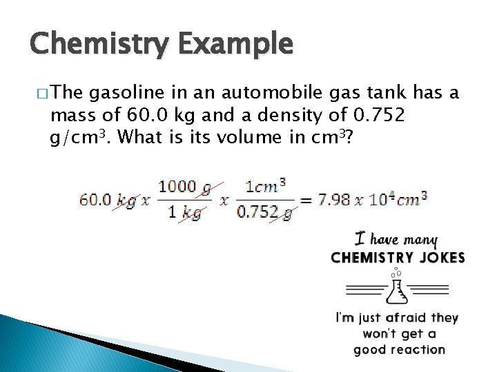 Chemistry Example � The gasoline in an automobile gas tank has a mass of