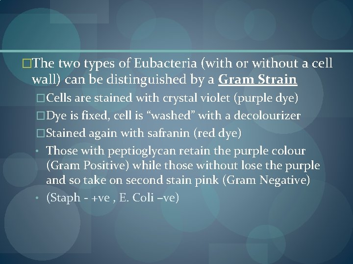 �The two types of Eubacteria (with or without a cell wall) can be distinguished �The two types of Eubacteria (with or without a cell wall) can be distinguished