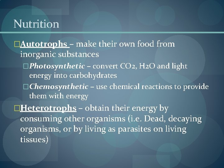 Nutrition �Autotrophs – make their own food from inorganic substances �Photosynthetic – convert CO Nutrition �Autotrophs – make their own food from inorganic substances �Photosynthetic – convert CO