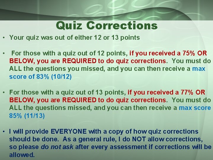 Quiz Corrections • Your quiz was out of either 12 or 13 points •