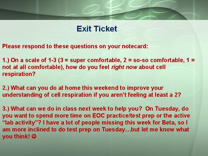 Exit Ticket Please respond to these questions on your notecard: 1. ) On a