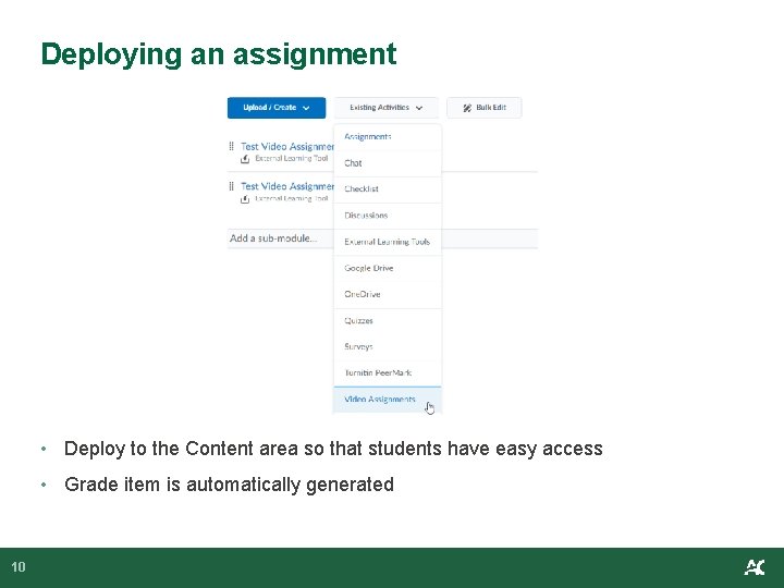 Deploying an assignment • Deploy to the Content area so that students have easy