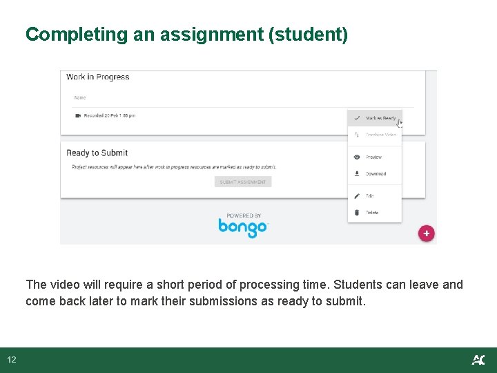 Completing an assignment (student) The video will require a short period of processing time.