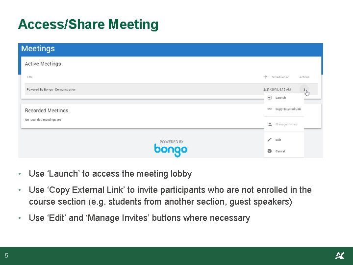 Access/Share Meeting • Use ‘Launch’ to access the meeting lobby • Use ‘Copy External