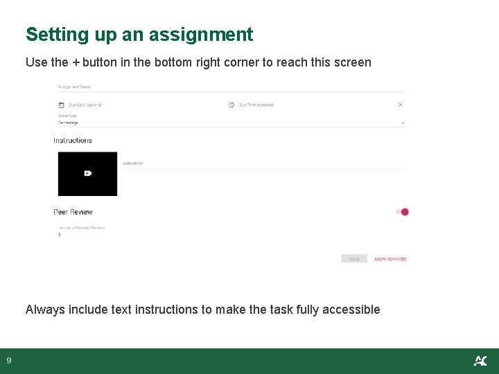 Setting up an assignment Use the + button in the bottom right corner to
