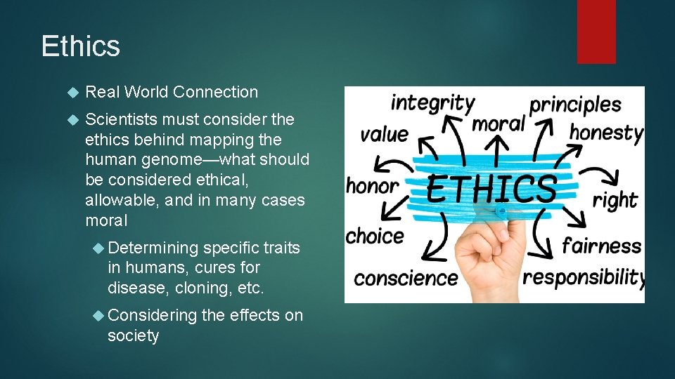 Ethics Real World Connection Scientists must consider the ethics behind mapping the human genome—what Ethics Real World Connection Scientists must consider the ethics behind mapping the human genome—what