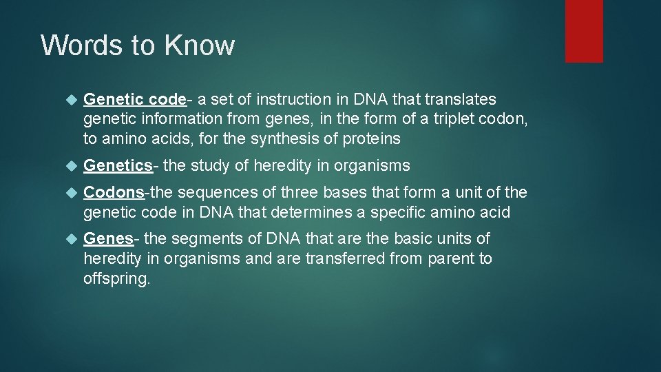 Words to Know Genetic code- a set of instruction in DNA that translates genetic Words to Know Genetic code- a set of instruction in DNA that translates genetic