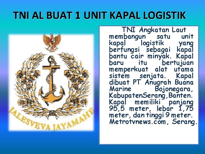 TNI AL BUAT 1 UNIT KAPAL LOGISTIK TNI Angkatan Laut membangun satu unit kapal