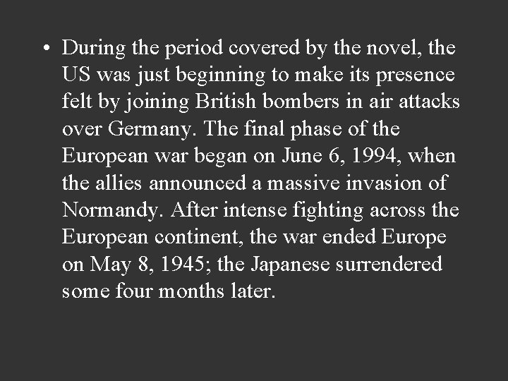  • During the period covered by the novel, the US was just beginning