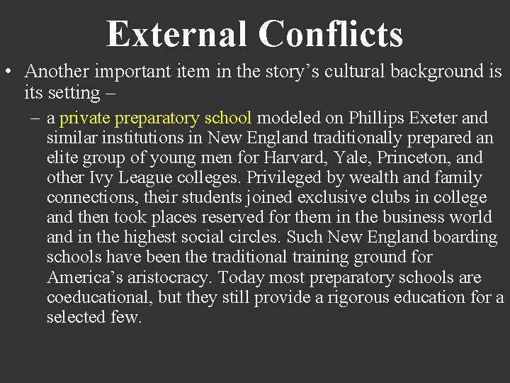 External Conflicts • Another important item in the story’s cultural background is its setting