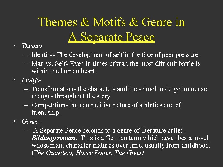 Themes & Motifs & Genre in A Separate Peace • Themes – Identity- The