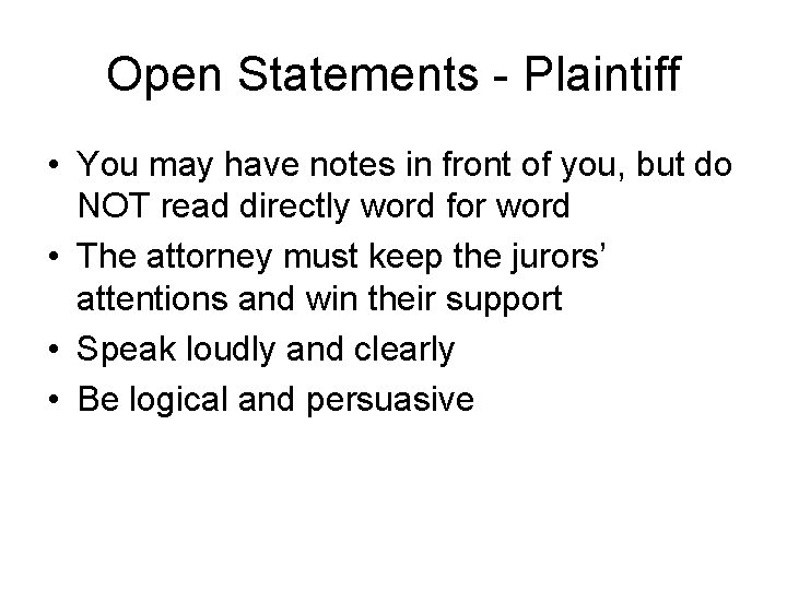 Open Statements - Plaintiff • You may have notes in front of you, but