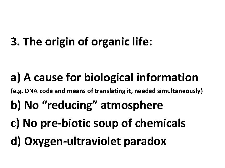 3. The origin of organic life: a) A cause for biological information (e. g.