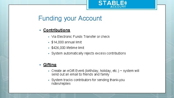 Funding your Account § § Contributions § Via Electronic Funds Transfer or check §