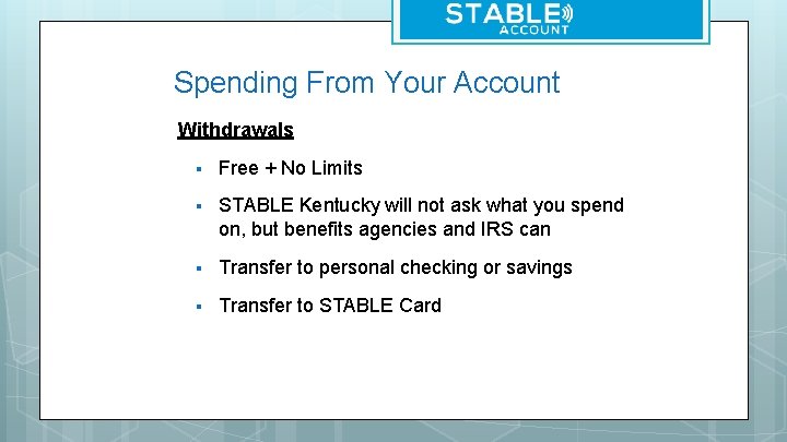 Spending From Your Account Withdrawals § Free + No Limits § STABLE Kentucky will