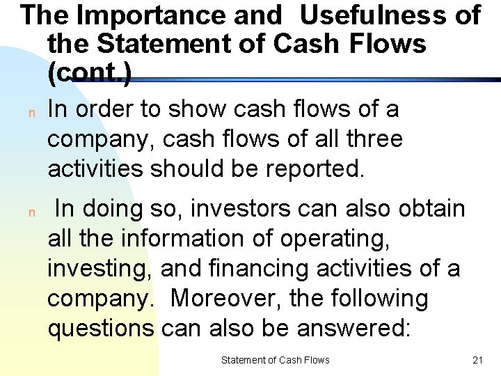 The Importance and Usefulness of the Statement of Cash Flows (cont. ) n n