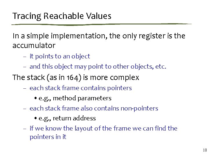 Tracing Reachable Values In a simplementation, the only register is the accumulator – it