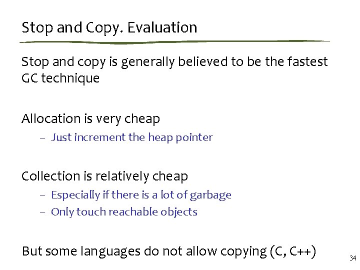 Stop and Copy. Evaluation Stop and copy is generally believed to be the fastest