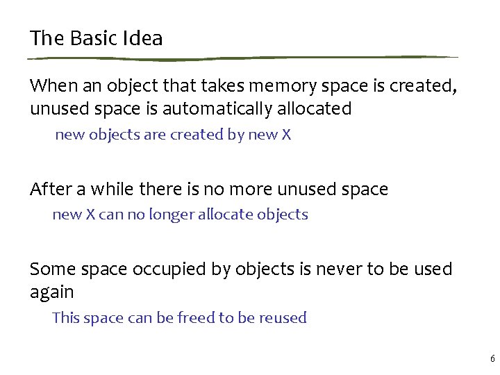 The Basic Idea When an object that takes memory space is created, unused space