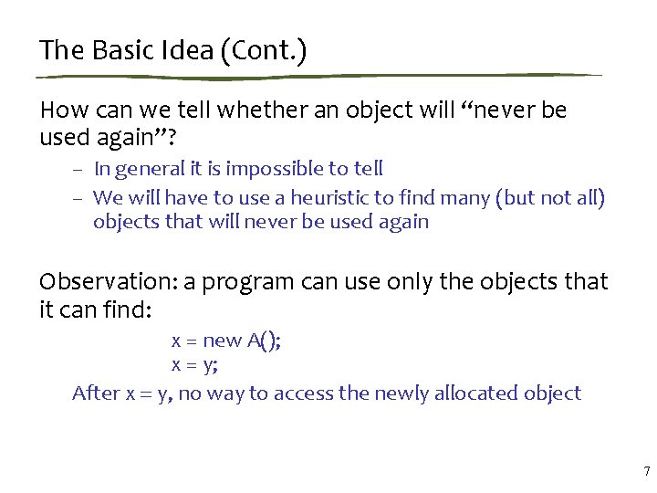 The Basic Idea (Cont. ) How can we tell whether an object will “never