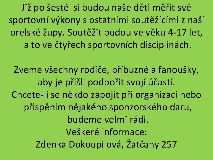 Již po šesté si budou naše děti měřit své sportovní výkony s ostatními soutěžícími