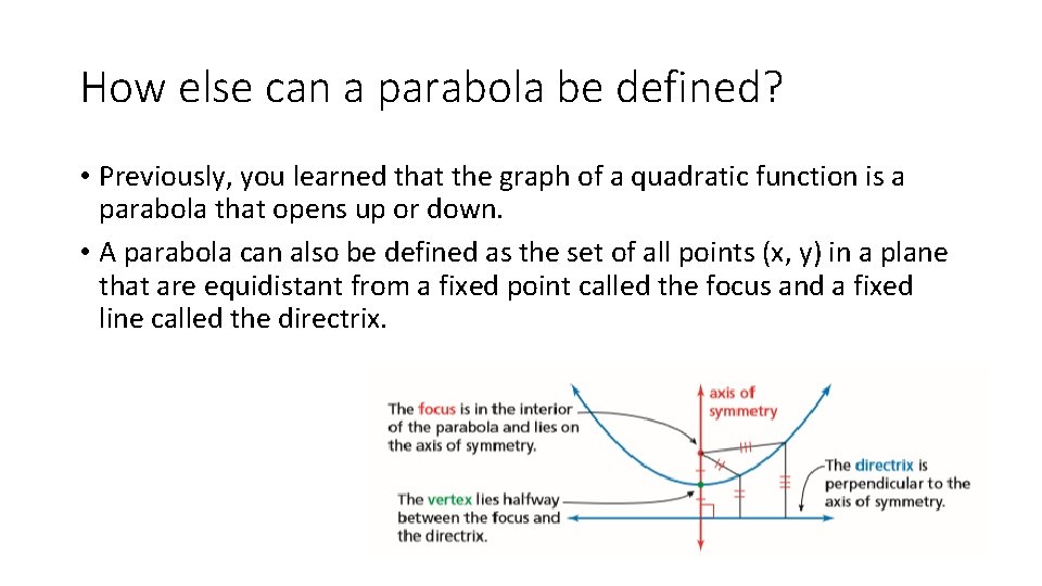 How else can a parabola be defined? • Previously, you learned that the graph