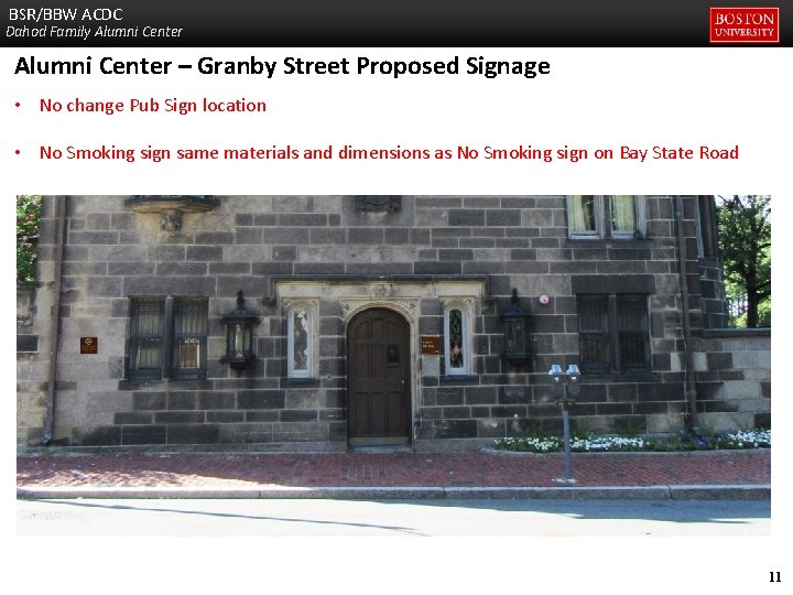 BSR/BBW ACDC Dahod Family Alumni Center – Granby Street Proposed Signage • No change