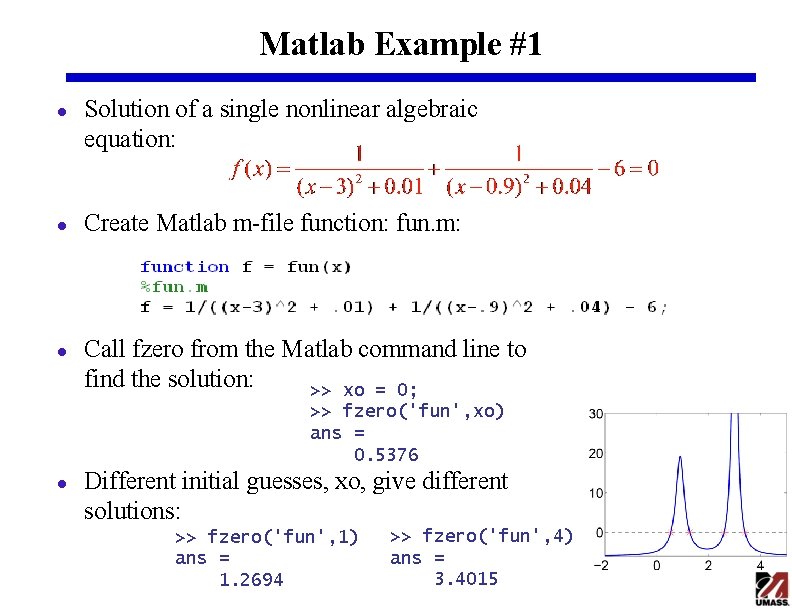 Matlab Example #1 l l l Solution of a single nonlinear algebraic equation: Create Matlab Example #1 l l l Solution of a single nonlinear algebraic equation: Create