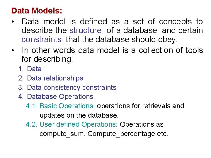 Data Models: • Data model is defined as a set of concepts to describe Data Models: • Data model is defined as a set of concepts to describe