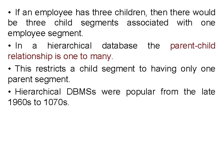 • If an employee has three children, then there would be three child • If an employee has three children, then there would be three child