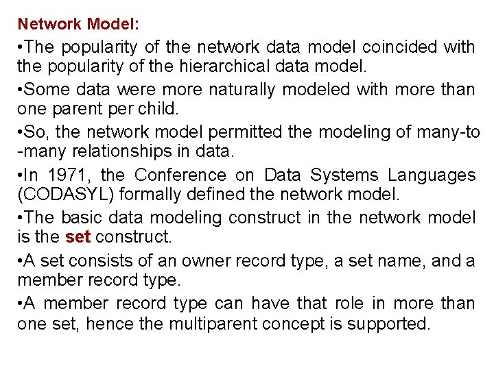 Network Model: • The popularity of the network data model coincided with the popularity Network Model: • The popularity of the network data model coincided with the popularity