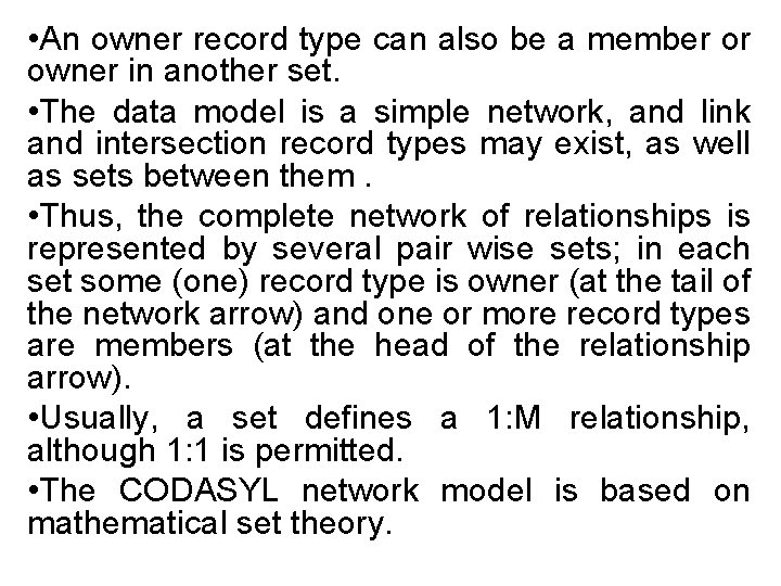• An owner record type can also be a member or owner in • An owner record type can also be a member or owner in