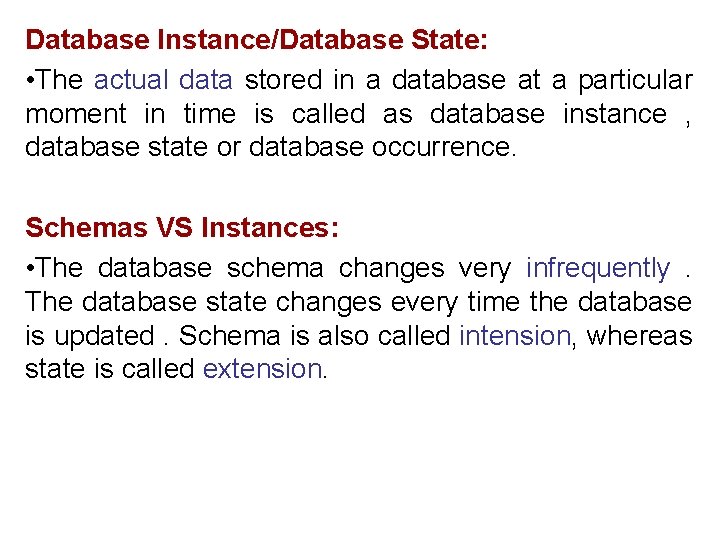 Database Instance/Database State: • The actual data stored in a database at a particular Database Instance/Database State: • The actual data stored in a database at a particular