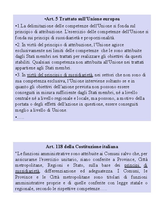  • Art. 5 Trattato sull’Unione europea • 1. La delimitazione delle competenze dell'Unione