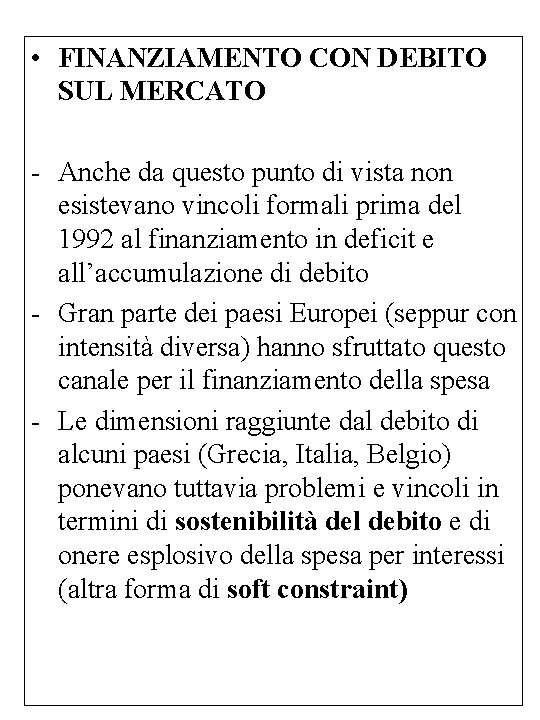  • FINANZIAMENTO CON DEBITO SUL MERCATO - Anche da questo punto di vista