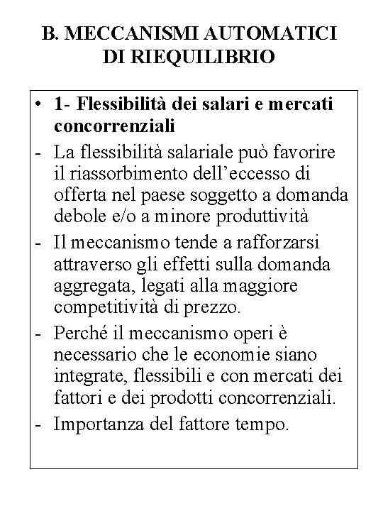 B. MECCANISMI AUTOMATICI DI RIEQUILIBRIO • 1 - Flessibilità dei salari e mercati concorrenziali