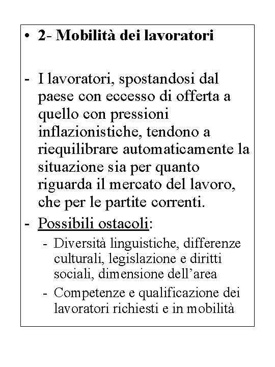  • 2 - Mobilità dei lavoratori - I lavoratori, spostandosi dal paese con