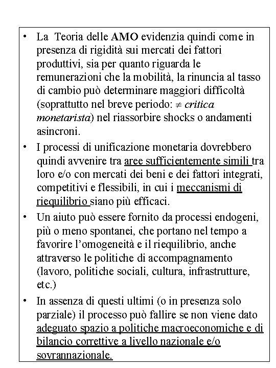  • La Teoria delle AMO evidenzia quindi come in presenza di rigidità sui
