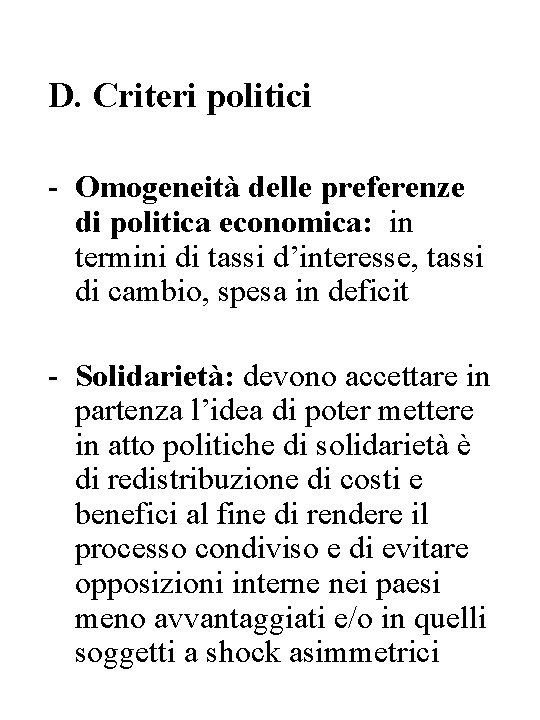 D. Criteri politici - Omogeneità delle preferenze di politica economica: in termini di tassi