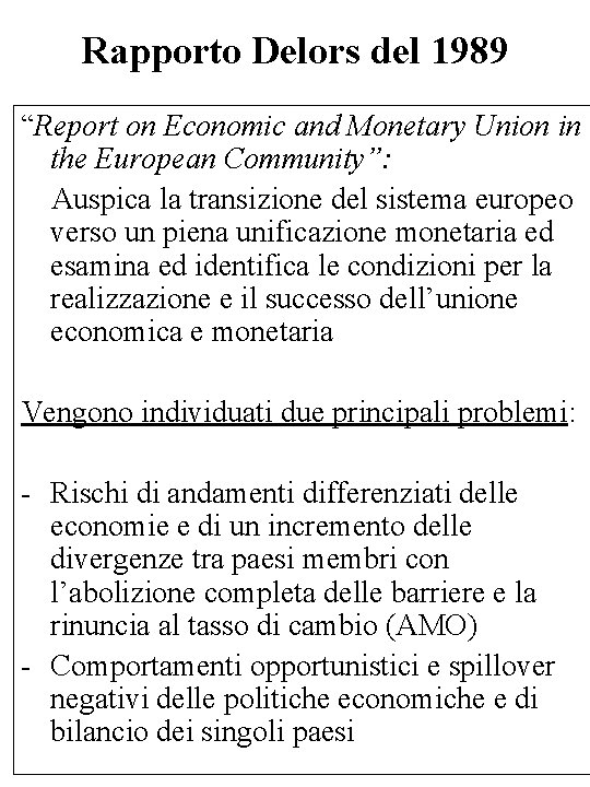 Rapporto Delors del 1989 “Report on Economic and Monetary Union in the European Community”: